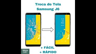 Troca de Tela Samsung J6 Rápido e Fácil