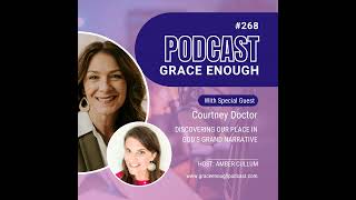 268: Courtney Doctor | Discovering Our Place in God's Grand Narrative