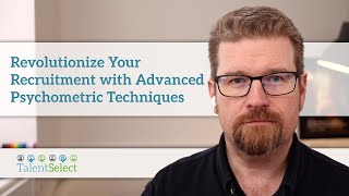 Revolutionize Your Recruitment with Advanced Psychometric Techniques