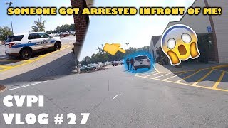 CVPI Vlog #27 - SOMEONE GOT ARRESTED!