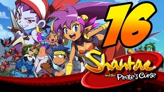 EASIEST BOSS EVER | Shantae and the Pirate's Curse - PART 16