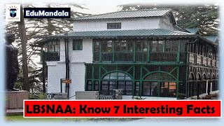 LABSNAA : Know 7 Interesting Facts | UPSC Motivation | Edumandala