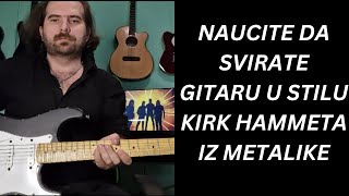 Naučite Gitaru U Stilu 2: Kirk Hammet iz Metalike (Metal Fraze, Tremolo Picking, Tapping, Lestvice)