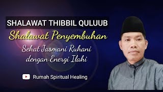 SHOLAWAT THIBBIL QULUUB ( Shalawat Penyembuhan)