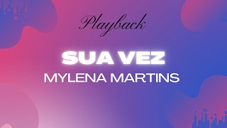 SUA VEZ PLAYBACK _  @Mylena_martinsoficial