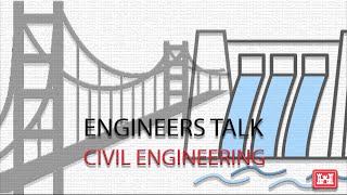 Engineers Talk: Civil Engineering