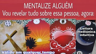 Mentalize Alguém, Vou Revelar Tudo Sobre Essa Pessoa, agora