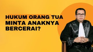 ORANG TUA MINTA ANAKNYA BERCERAI