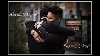 Alec and Magnus / Two men in love