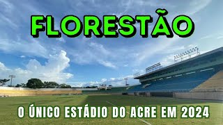 FLORESTÃO: O único estádio do Acre a receber jogos em 2024