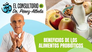 Beneficios de los alimentos probióticos👨‍⚕🥗🏃‍♀ | #ElConsultorioDelDrPérezAlbela