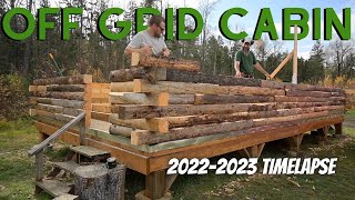 TIMELAPSE - catch up on our off grid d styled log cabin build in northern maine // 2022-2023