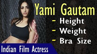 Yami Gautam Biography | Life Style | Age | Height | Weight | Affairs | Gyan Junction