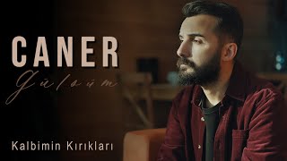 Caner GÜLSÜM - KALBİMİN KIRIKLARI