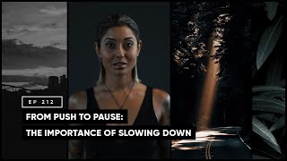 From Push to Pause: The Importance of Slowing Down