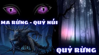 QUỶ RỪNG, MA RỪNG - QUỶ NÚI