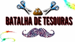 BATALHA DE TESOURAS