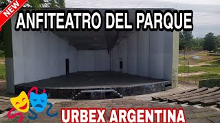 URBEX - ARGENTINA... ANFITEATRO DEL PARQUE