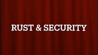 Rust & Security Team