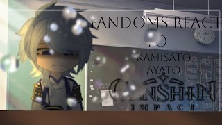 Fandoms react to each other |Kamisato Ayato||Gnshin Impact||6/9||_Glooms|