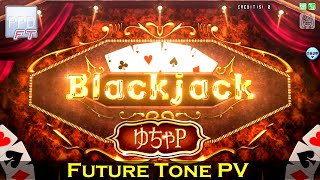 【PPD FT】Blackjack【EXTREME】 Future Tone PV