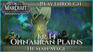 Let's Play World of Warcraft Dragonflight - Mage Ep. 14 Playthrough - Ohn'ahran Plains