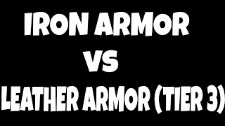 Iron Armor vs tier 3 leather armor