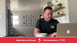 Matt Eats Lentil Soup!