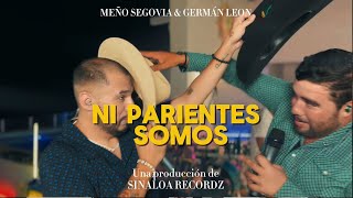 Ni parientes somos - Meño Segovia, German León 🔥