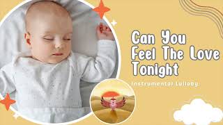 Can You Feel The Love - The Lion King Lullaby for Bedtime