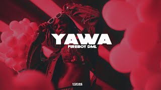 YAWA-FIREBOY DML-(LYRICS VIDEO)