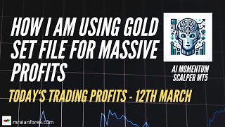 AI Momentum Scalper - How I am using the Gold set file for Massive Profits