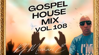 Gospel House Mix Vol 108