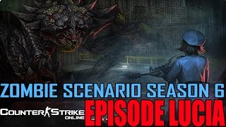 Episode Lucia - Zombie Scenario Season 6 (Counter-Strike Online)