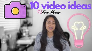 10 Video Ideas For YOUTUBE MOMS | The Mommy Motivation