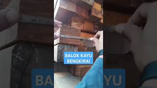 BALOK KAYU BENGKIRAI#kayu