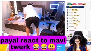 payal react on mavi twerk 😂😂😂