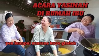 ACARA YASINAN DI RUMAH IBU ☑️ YEN KUMPUL SUARANE KOYO GLADAK ‼️ Oslo Kabeh 😂