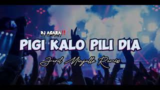 DJ VIRAL!! - PIGI KALO PILI DIA - [JERIL M REMIX] New!!2023