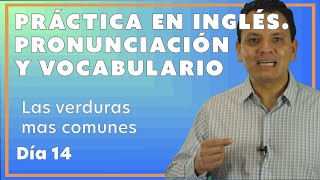 Las verduras mas comunes en inglés PRONUNCIACIÓN y vocabulario Día 14