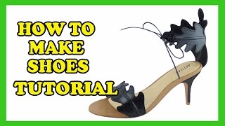 How To Make Shoes - High Heels, Wedding Heels, Designer Heels, Sandal Style 02 Tutorial