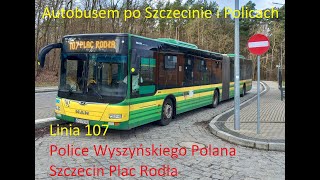 Autobusem po Szczecinie i Policach - Linia 107 (Police Wyszyńskiego Polana-Szczecin Pl. Rodła) #792