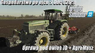 Gospodarstwo po ojcu :) Odc #026    :)  😎Uprawa pod owies JD+AgroMasz😎