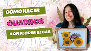 CUADROS CON FLORES SECAS // ETERNIZA tus flores o EMPRENDE con el arte con FLORES SECAS