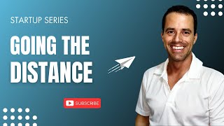 Going the distance - Startups