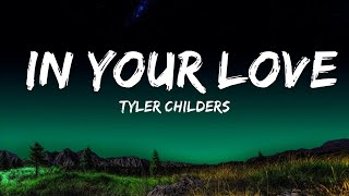 Tyler Childers - In Your Love (Lyrics)  | 25 Min