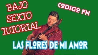 Las Flores de Mi Amor - Codigo FN (TABS Bajo Quinto Tutorial)