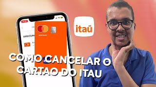 Como Cancelar o Cartao de Credito do ITAU - Passo a Passo