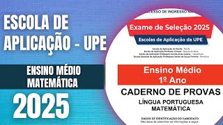 Resolução da prova da Escola de Aplicação da UPE Exame de Seleção 2025 | Ensino Médio | Matemática