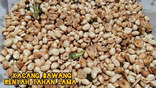 trik membuat kacang bawang supaya renyah tahan lama